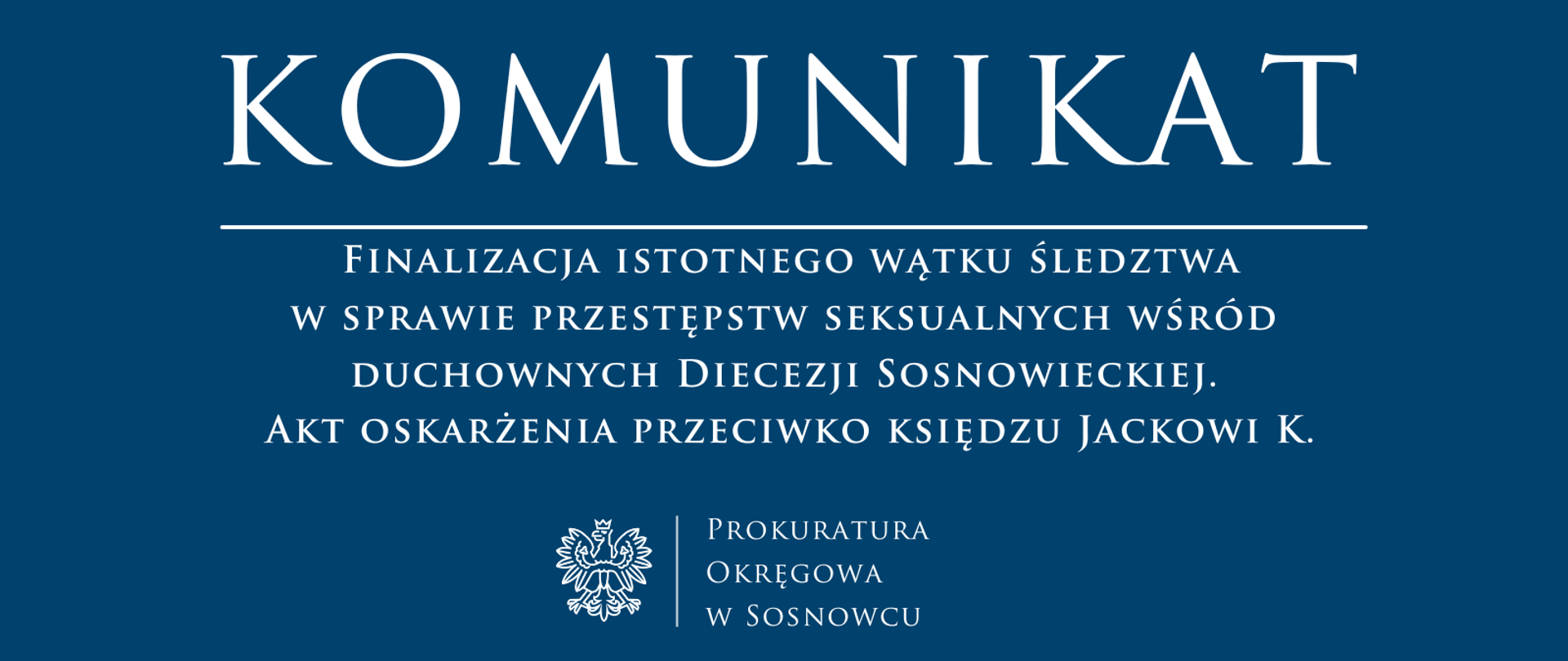 Finalizacja istotnego wątku śledztwa w sprawie przestępstw seksualnych wśród duchownych Diecezji Sosnowieckiej. Akt oskarżenia przeciwko księdzu Jackowi K.