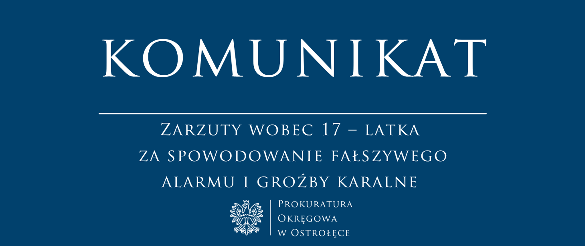 Biały napis komunikat Zarzuty wobec 17 – latka za spowodowanie fałszywego alarmu i groźby karalne na niebieskim tle