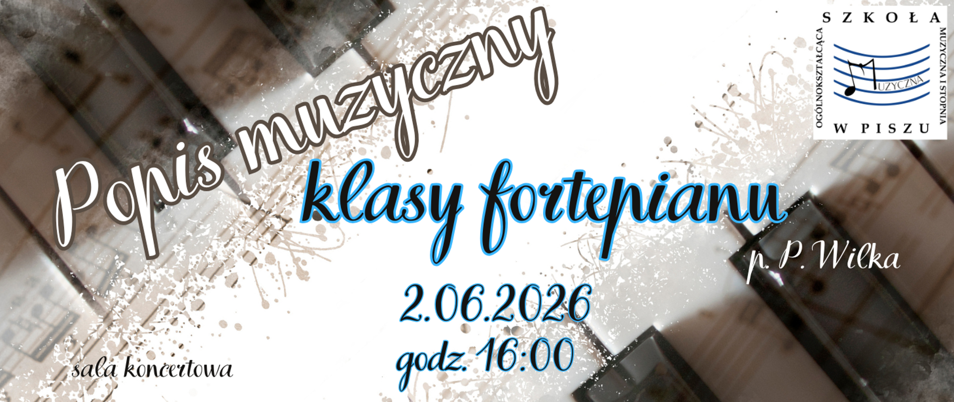 Na kolorowym tle z motywem klawiatury fortepianu informacja: Popis klasy fortepianu p. Piotra Wilka 02.06.2026r.