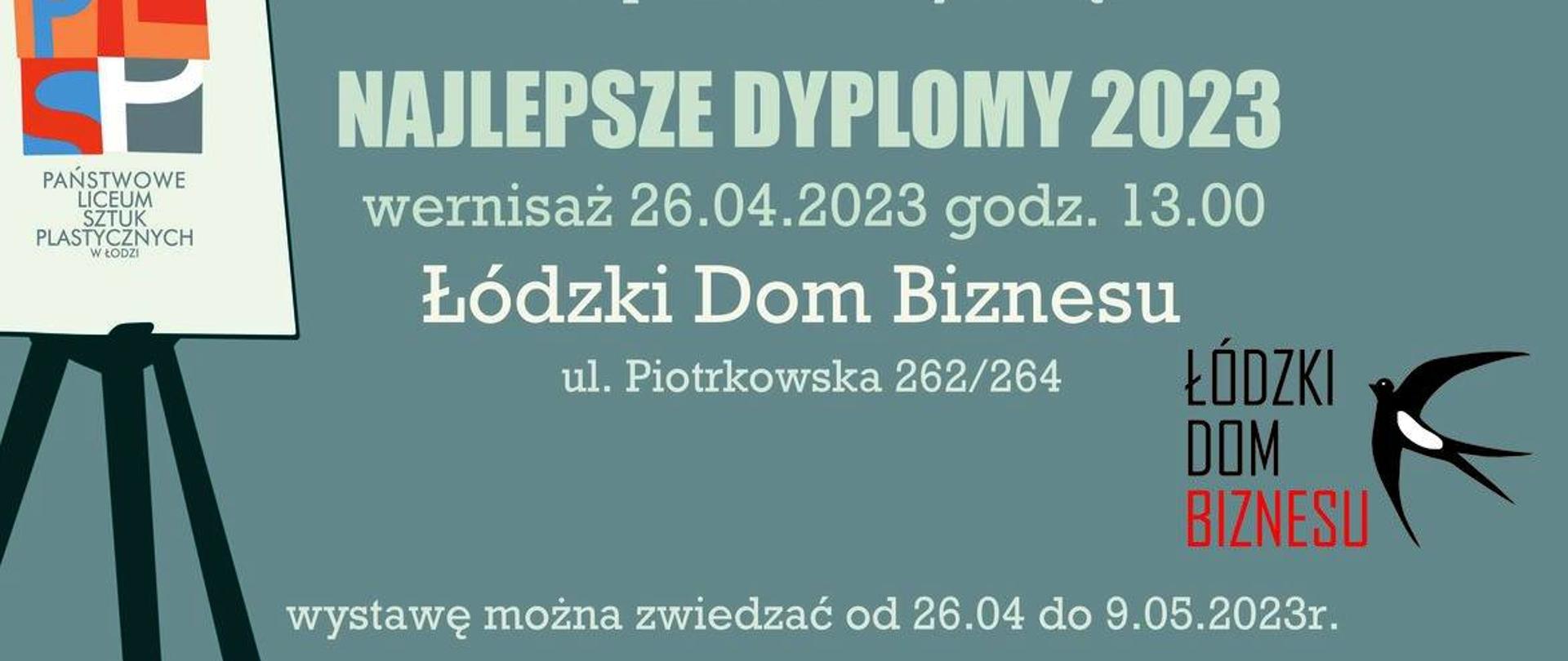 Wielobarwna grafika informująca wernisażu Najlepszych Dyplomów 2023 uczniów łódzkiego plastyka, który odbędzie się26.04.2023 o godz. 13.00 w Łódzkim Domu Biznesu. Wystawę można zwiedzać od 26.04 do 9.05.2023. Na zaproszeniu w lewym dolnym rogu logotyp ŁÓDZKI DOM BIZNESU I jaskółka. Po lewej stronie sztaluga z płótnem, a na nim umieszczony wielobarwny logotyp PLSP w Łodzi