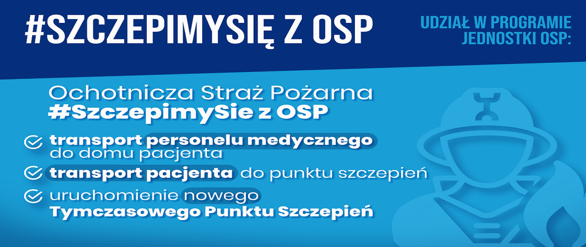 zdjęcie przedstawia akcję #SzczepimySię z OSP, na zdjęciu widoczne napisy "Ochotnicza straż pożarna #SzczepimySię z OSP, transport personelu medycznego, transport pacjenta do punktu szczepień, uruchomienie nowego tymczasowego punktu szczepień"