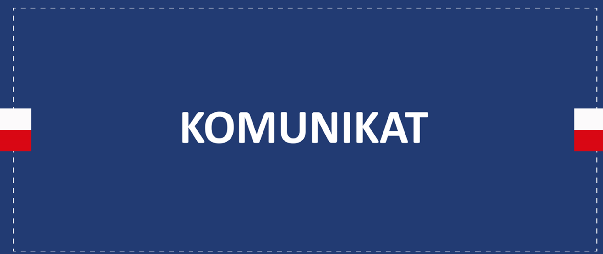 Prostokątna grafika z flagami z napisem "Komunikat" i polskimi flagami po bokach.