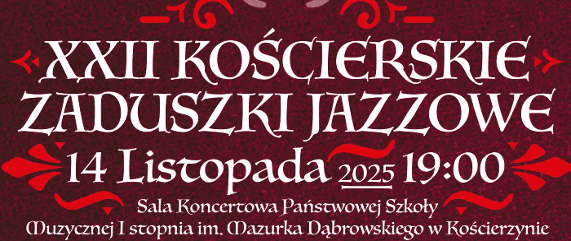 Plakat promujący XXII Kościerskie Zaduszki Jazzowe. W górnej części znajduje się zdjęcie kobiety grającej na skrzypcach w czerwonym stroju ludowym. Obok niej umieszczono napisy: „Tekla Klebetnica – folk crossover” oraz imiona i nazwiska członków zespołu wraz z instrumentami: Anna Czupryn – skrzypce, śpiew; Zygmunt Czupryn – akordeon; Stanisław Dudek – bas; Jenő Lisztes – cymbały węgierskie, perkusjonalia; Adam Jakubiec – klarnet, instrumenty pasterskie.
Środkowa część plakatu zawiera informacje o wydarzeniu:
„XXII Kościerskie Zaduszki Jazzowe, 14 listopada 2025, godz. 19:00, Sala Koncertowa Państwowej Szkoły Muzycznej I stopnia im. Mazurka Dąbrowskiego w Kościerzynie.”
Na dole napis „wstęp wolny” oraz zdjęcie zespołu Tekla Klebetnica grającego na instrumentach na dziedzińcu. Po prawej stronie czerwone pole z informacją o rezerwacji miejsc i numerem telefonu: 58 686 35 85. Kolorystyka plakatu: bordowo-czerwona z białymi napisami i elementami ornamentowymi.