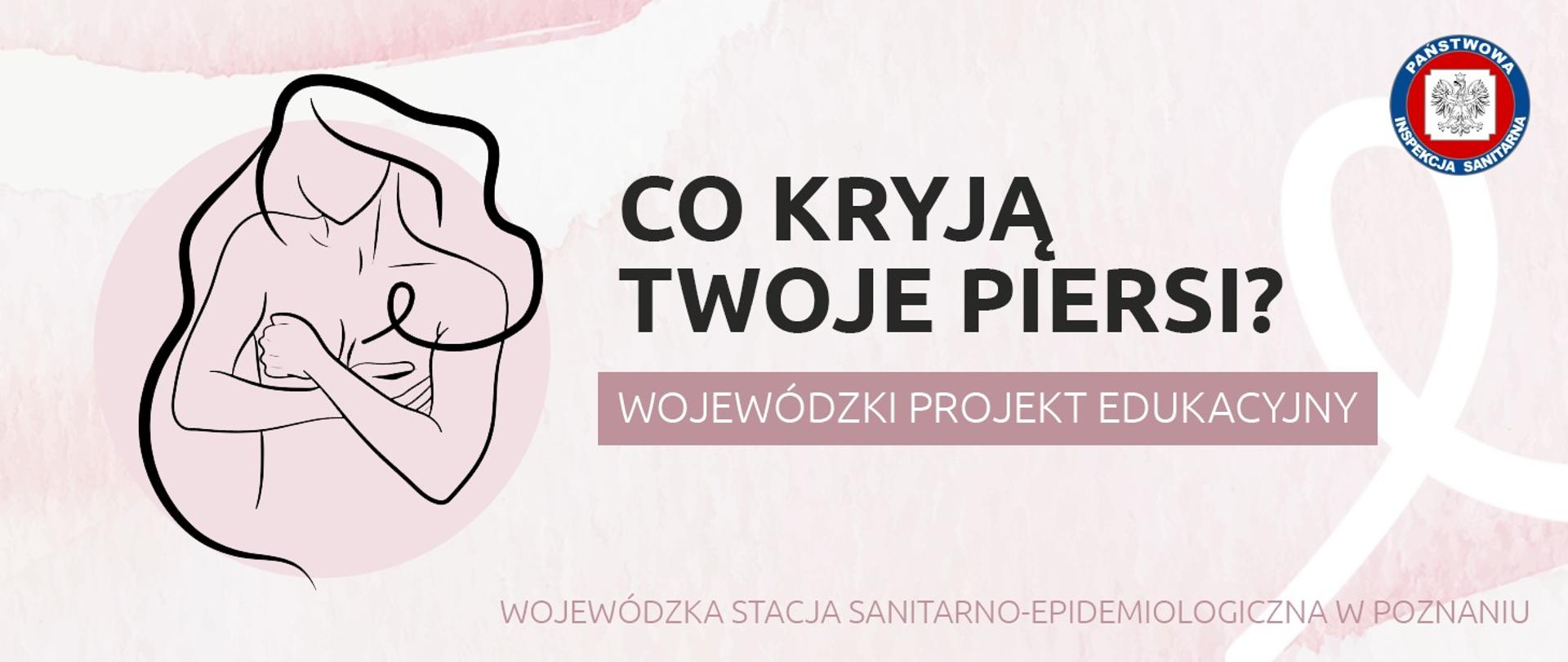 Na zdjęciu Logo projektu edukacyjnego pt. : ,,Co kryją Twoje piersi?”