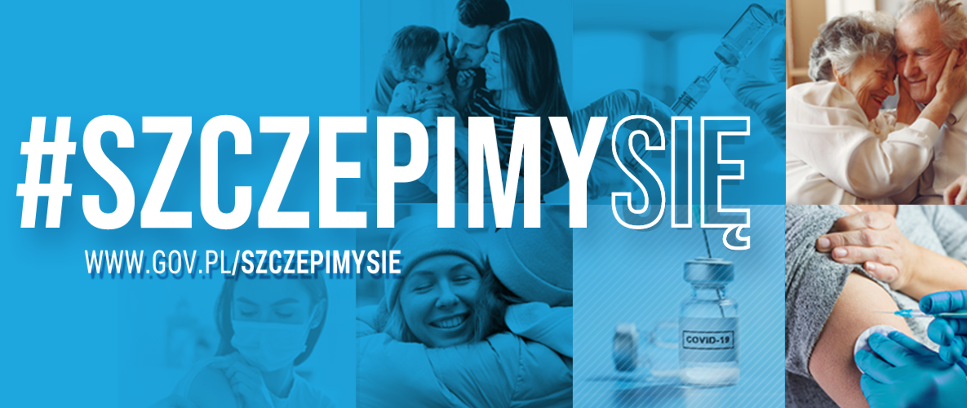 na zdjęciu na głównym planie znajduje się hasztag szczepimy się, poniżej adres www.gov.pl/szczepimysie, w tle tło pd lewej niebieskie potem przechodzące w siedem zdjęć w w barwach mocno niebieskich przechodzące w pełno kolorowe, na zdjęciach znajdują się kobieta w maseczce, 3 osobowa rodzina z małym dzieckiem, przytulające się 2 kobiety, ampułka z wbitą igła i napisem COVID-19, moment pobierania szczepionki z ampułki do strzykawki, zabieg szczepienia oraz dwoje zadowolonych starszych ludzi 