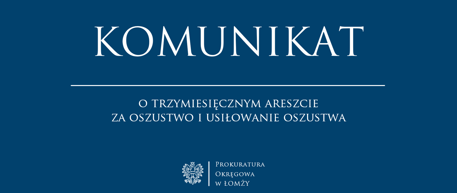 KOMUNIKAT - o trzymiesięcznym areszcie za oszustwo i usiłowanie oszustwa
