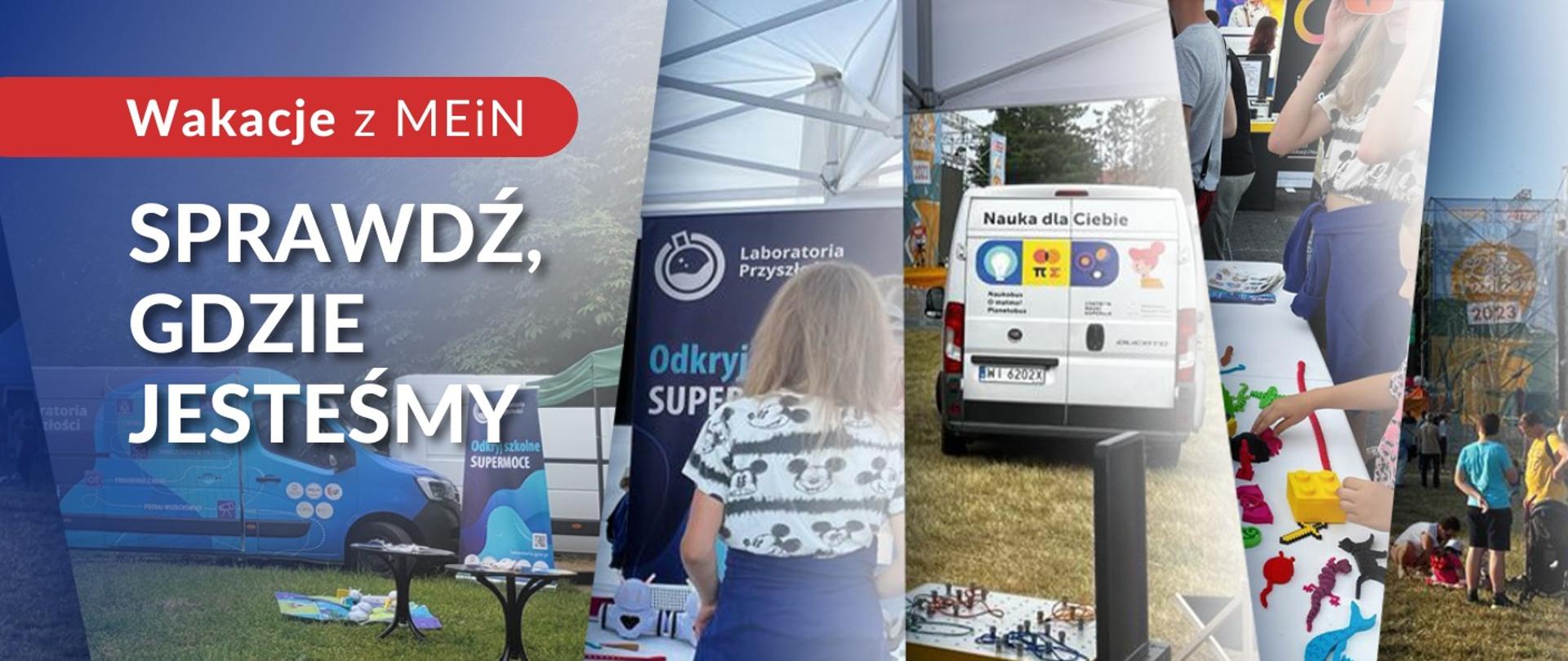 Grafika - kolaż zdjęć z dziećmi na dworze i napis Wakacje z MEiN - sprawdź, gdzie jesteśmy.
