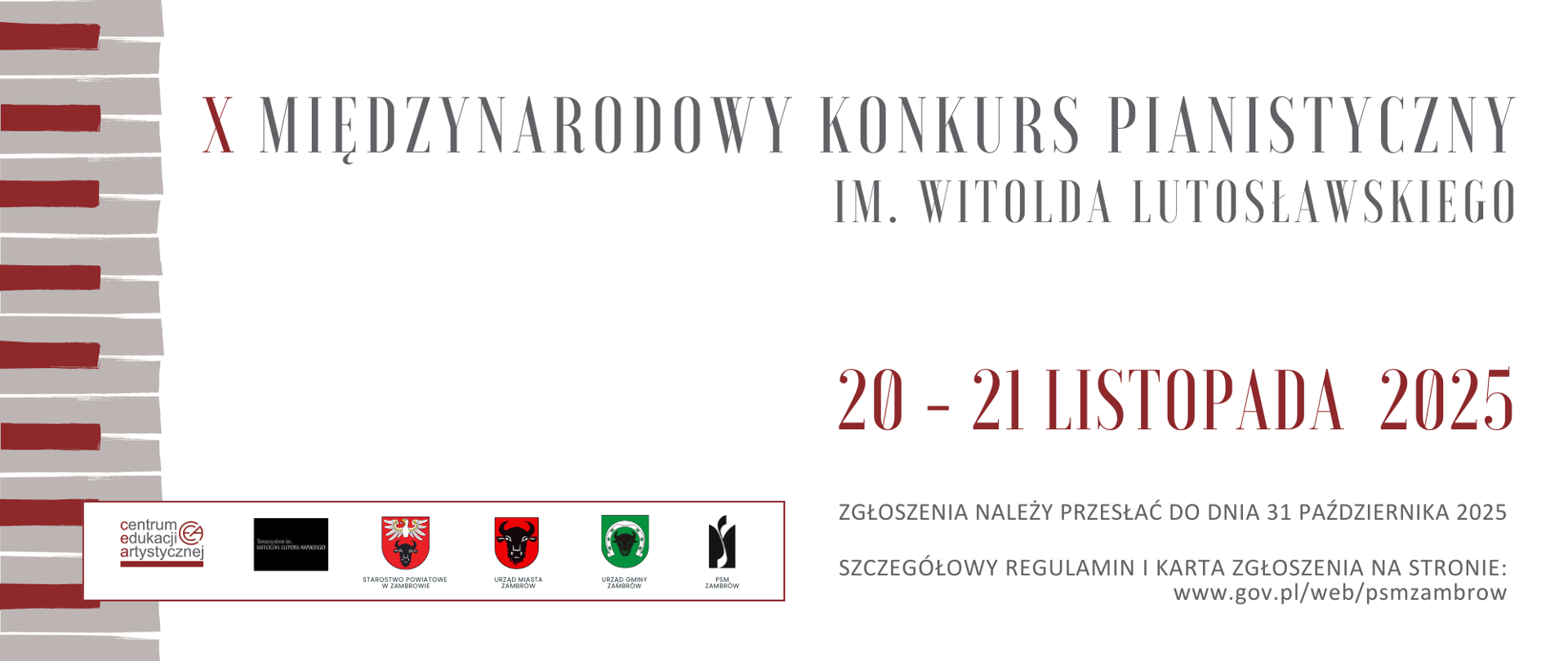 Na białym tle poziomego plakatu umieszczono w lewym marginesie grafikę przedstawiającą fortepianową klawiaturę w kolorach szarym i czerwonym. W głównej części plakatu od góry czcionką na przemian bordową i szarą umieszczono informacje o konkursie: pełną nazwę konkursu, poniżej termin. W dole po lewej stronie umieszczono loga organizatorów i patronów konkursu, po prawej stronie informacje dla uczestników konkursu dotyczące przesyłania zgłoszeń.