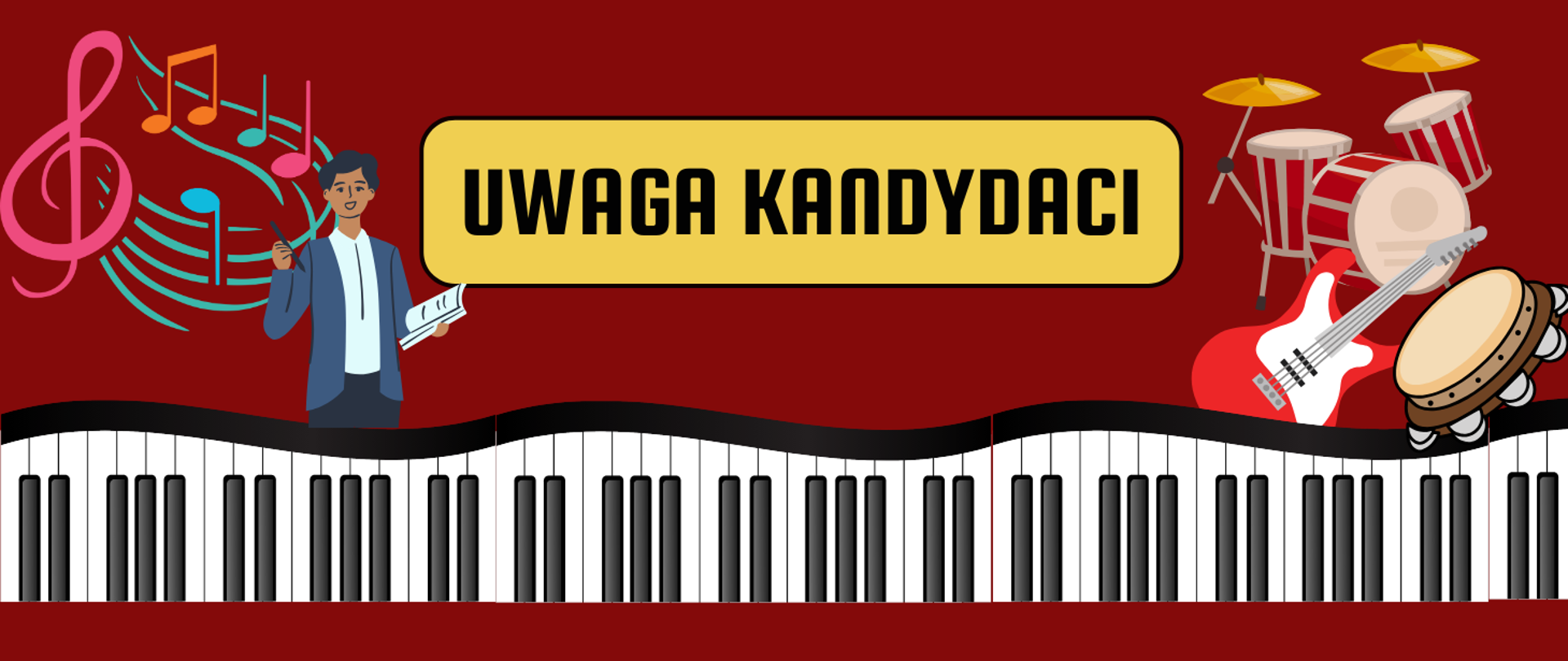 Tło obrazka w kolorze bordowym. U dołu klawiatura fortepianu. Nad nią po lewej stronie różowy klucz wiolinowy, pięciolinia i kolorowe nutki. dalej mężczyzna w niebieskiej marynarce z zeszytem. Dalej do prawej strony niebieski prostokąt z czarnym napisem "uwaga absolwenci". Na końcu po prawej stronie instrumenty muzyczne: perkusja, gitara.