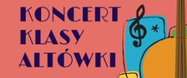 Na różowym tle znajduje się informacja dotycząca miejsca i godziny koncertu. W prawym rogu umieszczono nuty, klucz wiolinowy oraz altówkę.