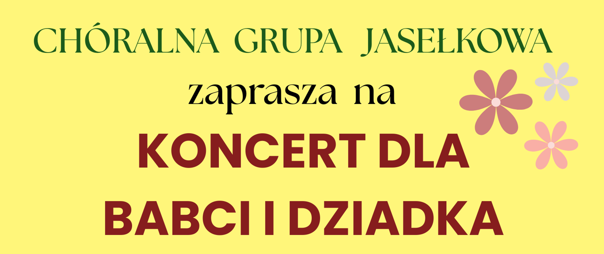 Plakat - chóralna grupa jasełkowa zaprasza na koncert dla babci i dziadka 28 stycznia o godzinie 17.00. Tło żółte. Obrazek z babcią i dziadkiem.