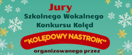 Baner Konkursu Kolędowego z informacją "Jury Szkolnego Wokalnego Konkursu Kolę Kolędowy Nastroik"