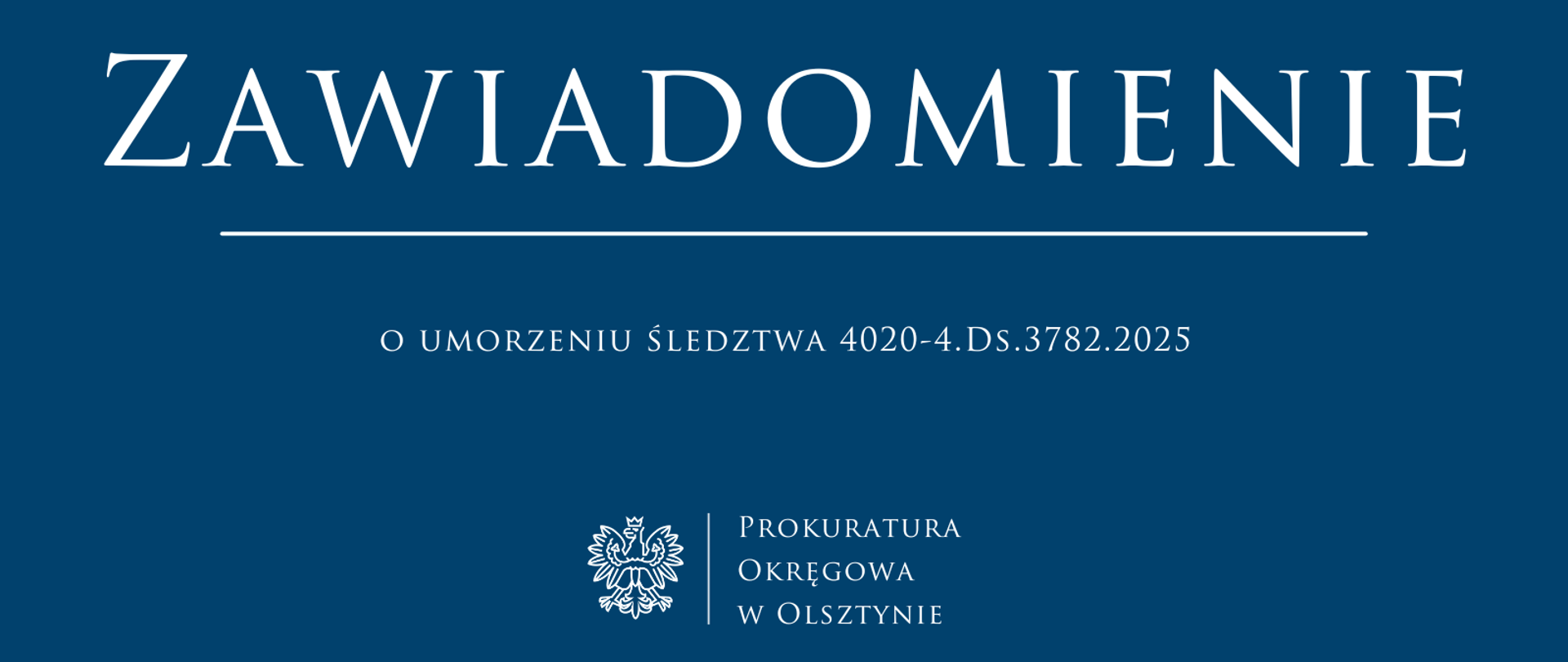Zawiadomienie o umorzeniu śledztwa 4020-4.Ds.3782.2025 