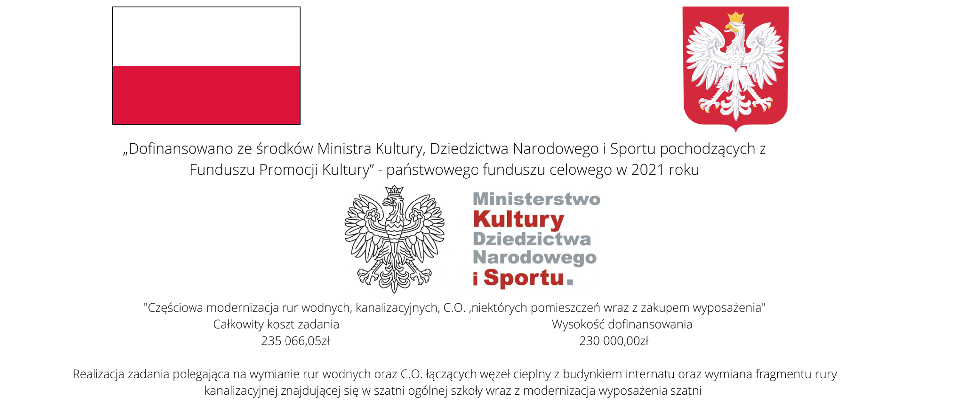 baner informujący o otrzymanej dotacji w 2021 z MKIDNIS na wymianę rur , białe tło w lewym górnym rogu flaga polski w prawym górnym rogu godło poniżej napis informujący o funduszu z jakiego pochodzi dotacja, niżej na środku logo Ministerstwa Kultury i sportu poniżej napis informujący o wysokości dotacji i całkowitym koszcie oraz krótki opis zadania 
