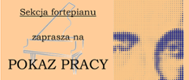 Plakat na beżowym tle. Z prawej strony podobizna Karola Szymanowskiego w odcieniu fioletu i beżu. Z lewej strony informacja na tle fortepianu o pokazie pracy uczniów klasy pierwszej, który odbędzie się 1 grudnia o godz.17:15 w sali kameralnej.