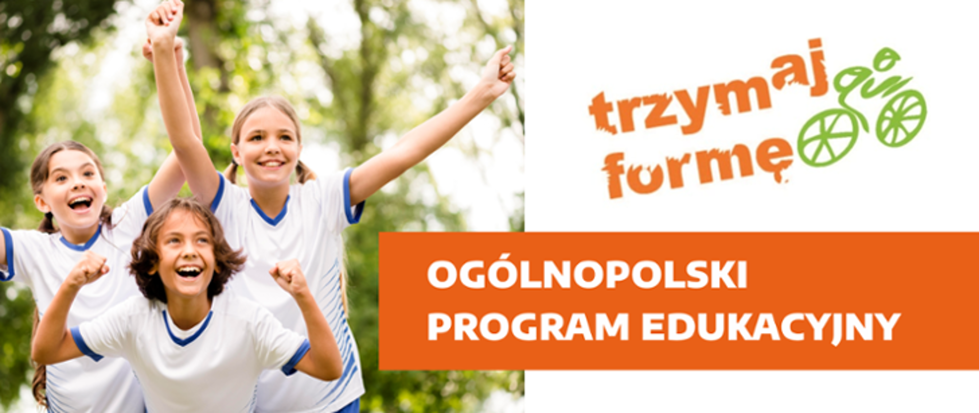 Pomarańczowy napis program Trzymaj Formę. Obok napisu trójka uśmiechniętych dzieci. 