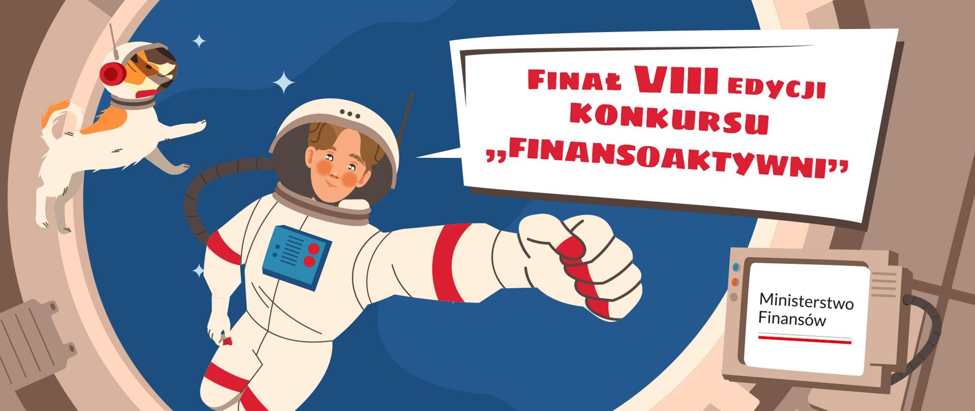 Grafika z kosmonautą i psem w kombinezonach, napis Finaliści VIII edycji konkursu „Finansoaktywni” zostali nagrodzeni!