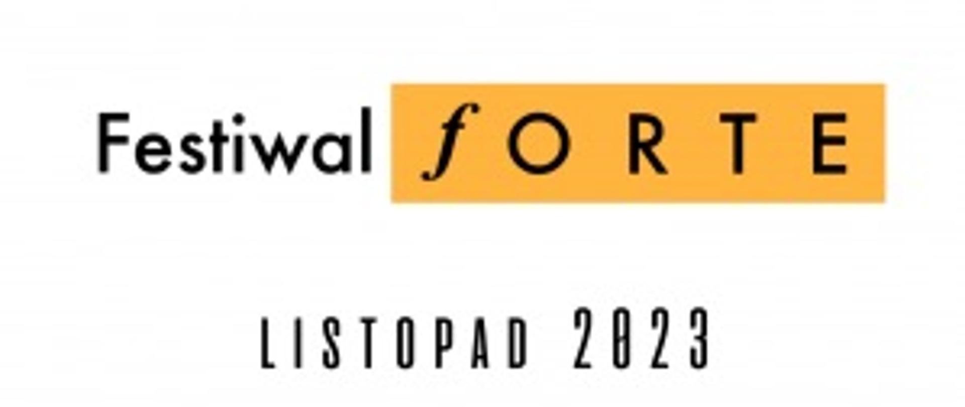 Na białym tle, czarną czcionką nazwa Festiwal forte (słowo: forte na ciemnożółtym tle), poniżej żółtym kolorem informacje o VIII Ogólnopolskim Konkursie oraz Warsztatach doskonalących.