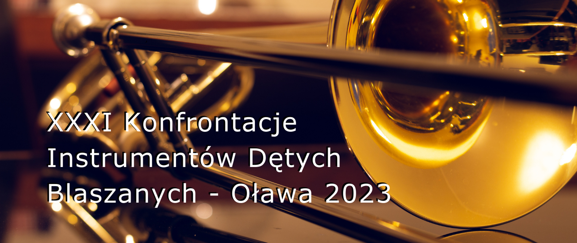 Zdjęcie części puzonu, na ciemnym kolorowym tle a na nim biały napis XXXI Konfrontacje Instrumentów Dętych Blaszanych Oława 2023