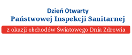 Dzień Otwarty Państwowej Inspekcji Sanitarnej z okazji obchodów Światowego Dnia Zdrowia 07.04.2026