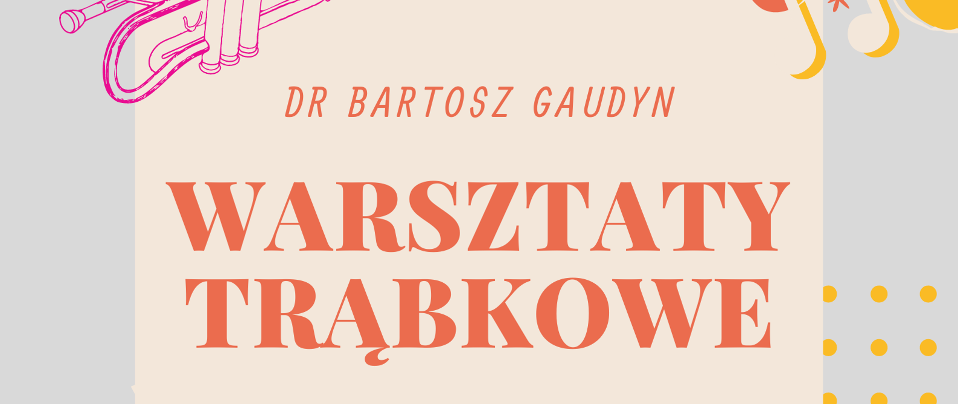 Plakat przedstawia informację dotyczącą warsztatów trąbkowych. Plakat w intensywnych oraz pastelowych kolorach, wiele kolorowych grafik przedstawiających nuty i trąbkę, na dole po prawej stronie zdjęcie Bartosza Gaudyna grającego na trąbce wykonane przez Romana Huziora. Pośrodku napis: Warsztaty trąbkowe 29 listopada 2022 r. Aula szkoły Państwowa Szkoła Muzyczna I st. im. Fryderyka Chopina w Oleśnicy.