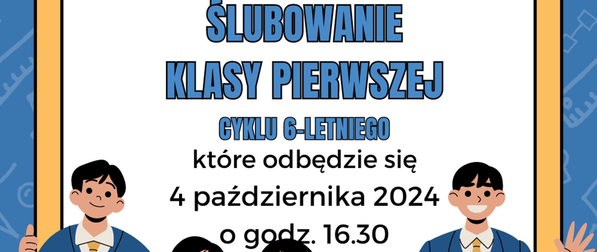 plakat z niebiesko - żółtą ramką, rysunek dzieci ubranych w mundurki i czarne i niebieskie napisy informujące o wydarzeniu
