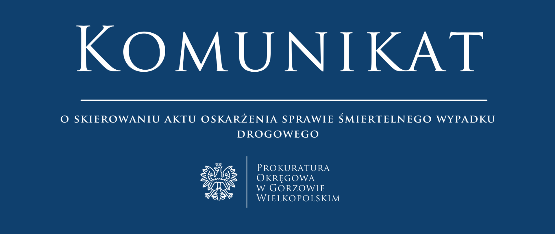 Komunikat prasowy o skierowaniu aktu oskarżenia sprawie śmiertelnego wypadku drogowego
