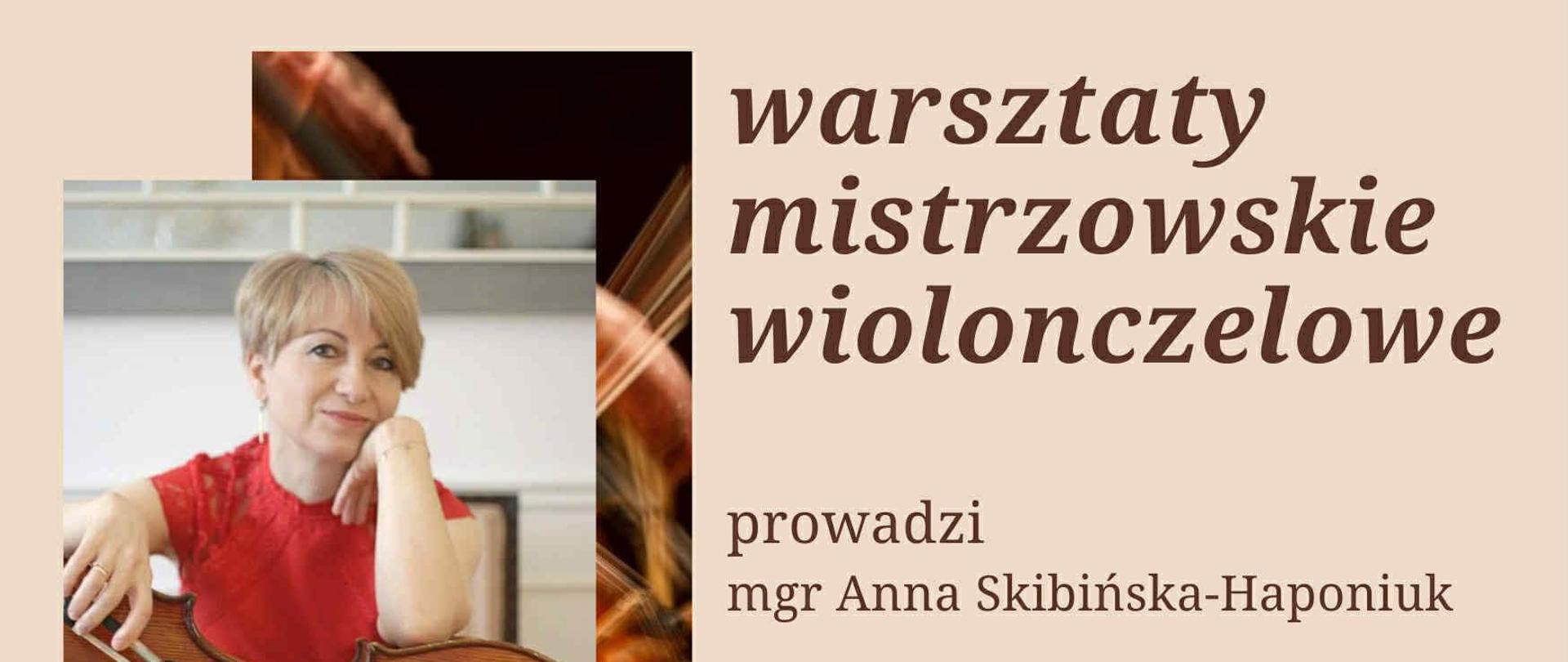 Warsztaty mistrzowskie z Anną Skibińską-Haponiuk (wiolonczela) 19.01.2026, od godziny 12:00 w sali koncertowej, wstęp wolny.