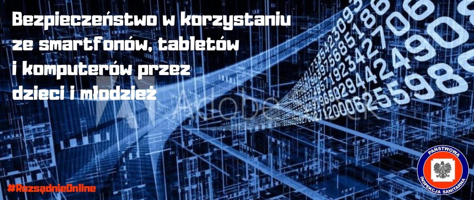 Bezpieczeństwo w korzystaniu ze smartfonów, tabletów i komputerów przez dzieci i młodzież