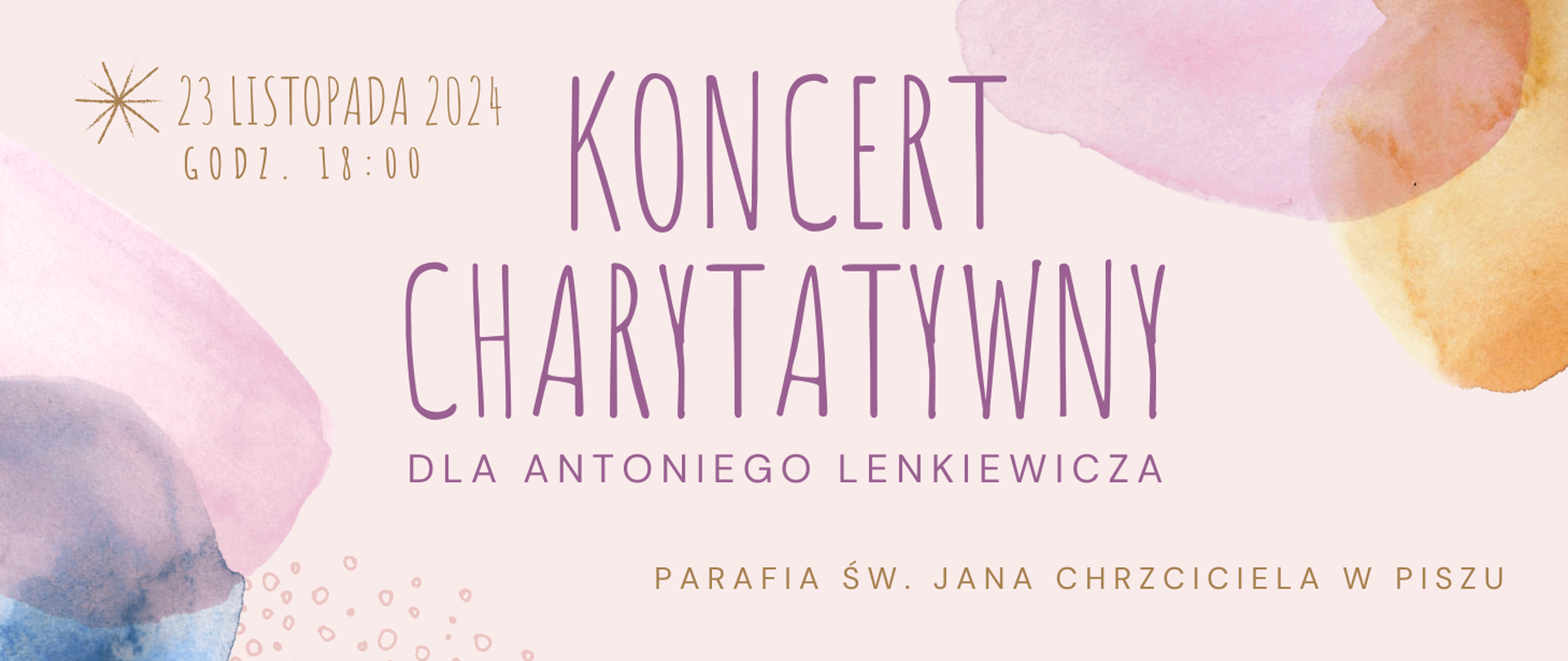 Na kolorowym tle informacja: Koncert charytatywny 23.11.2024r. Parafia Św. Jana Chrzciciela w Piszu