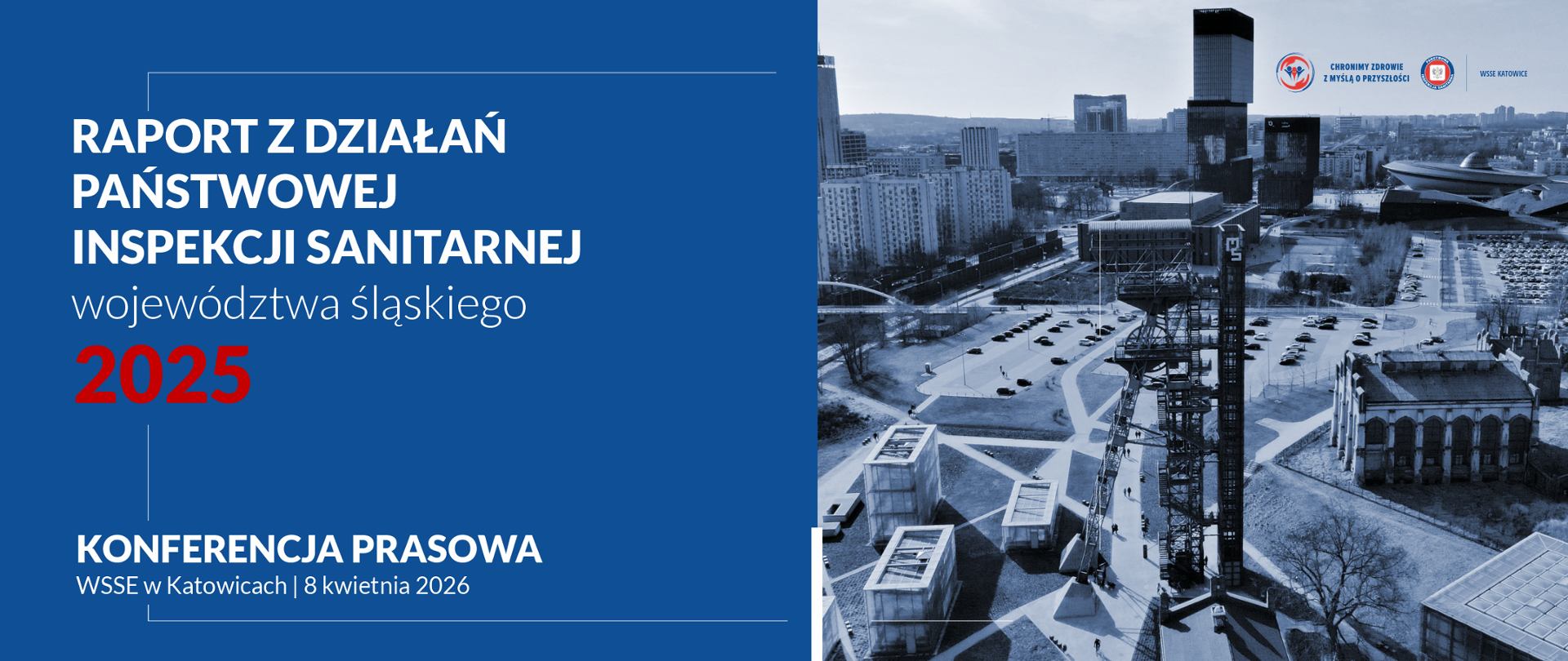 Katowice - widok na szyb górniczy, Spodek i centrum miasta, po lewej stronie napis Raport z działań Państwowej Inspekcji Sanitarnej województwa śląskiego w 2025 roku 