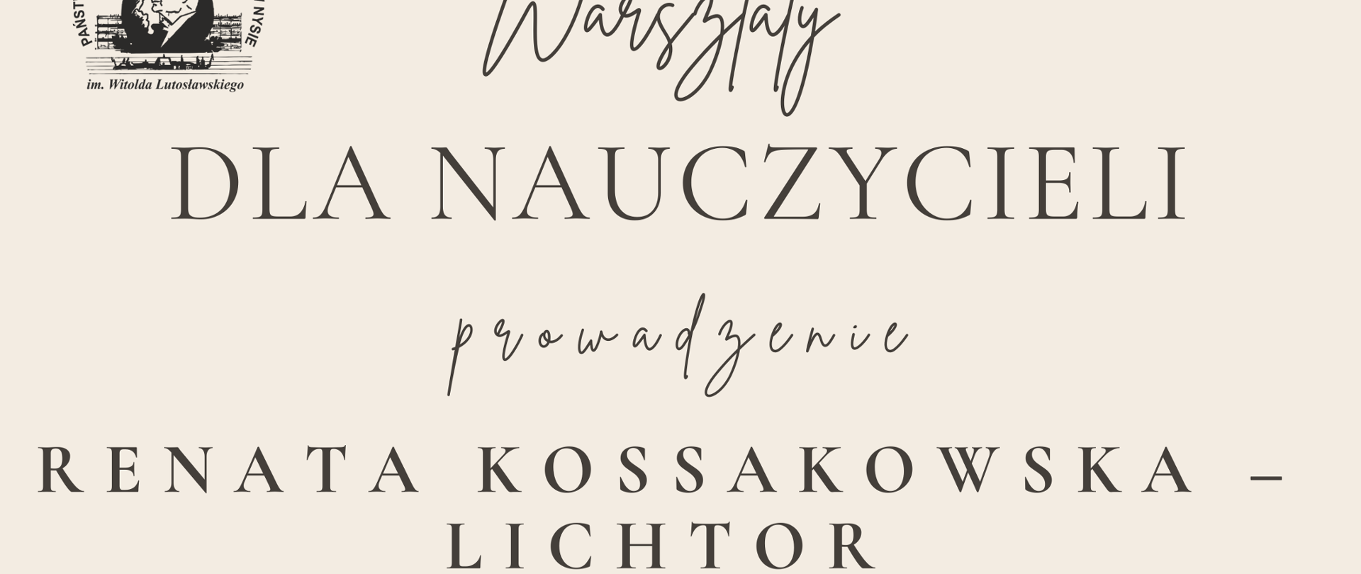 Plakat beżowe tło w lewym górnym rogu logo szkoły centralnie grafika rysowana kreską przedstawiająca twarz z otwartą głową człowieka do której dwie dłonie wrzucają książkę trybik oraz żarówkę napisy warsztaty dla nauczycieli prowadzenie Renata Kossakowska-Lichtor Music mind Games 24 października 2025 państwowa szkoła muzyczna pierwszego i drugiego stopnia im Witolda Lutosławskiego w Nysie