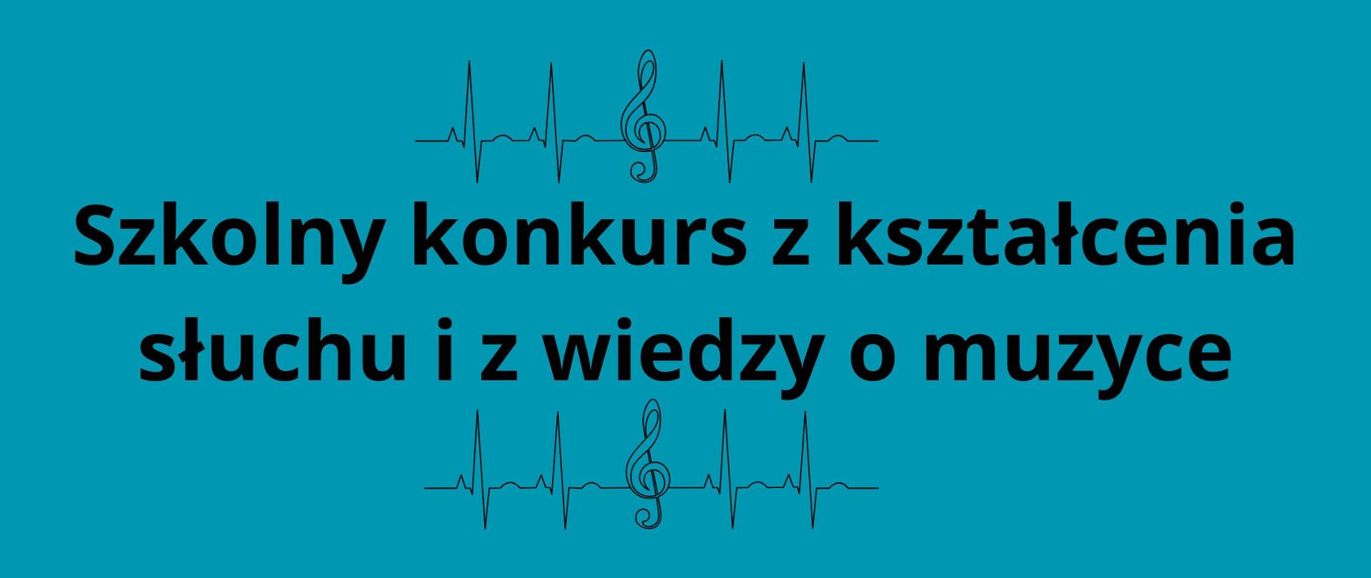 Szkolny konkurs z kształcenia słuchu i wiedzy o muzyce.
