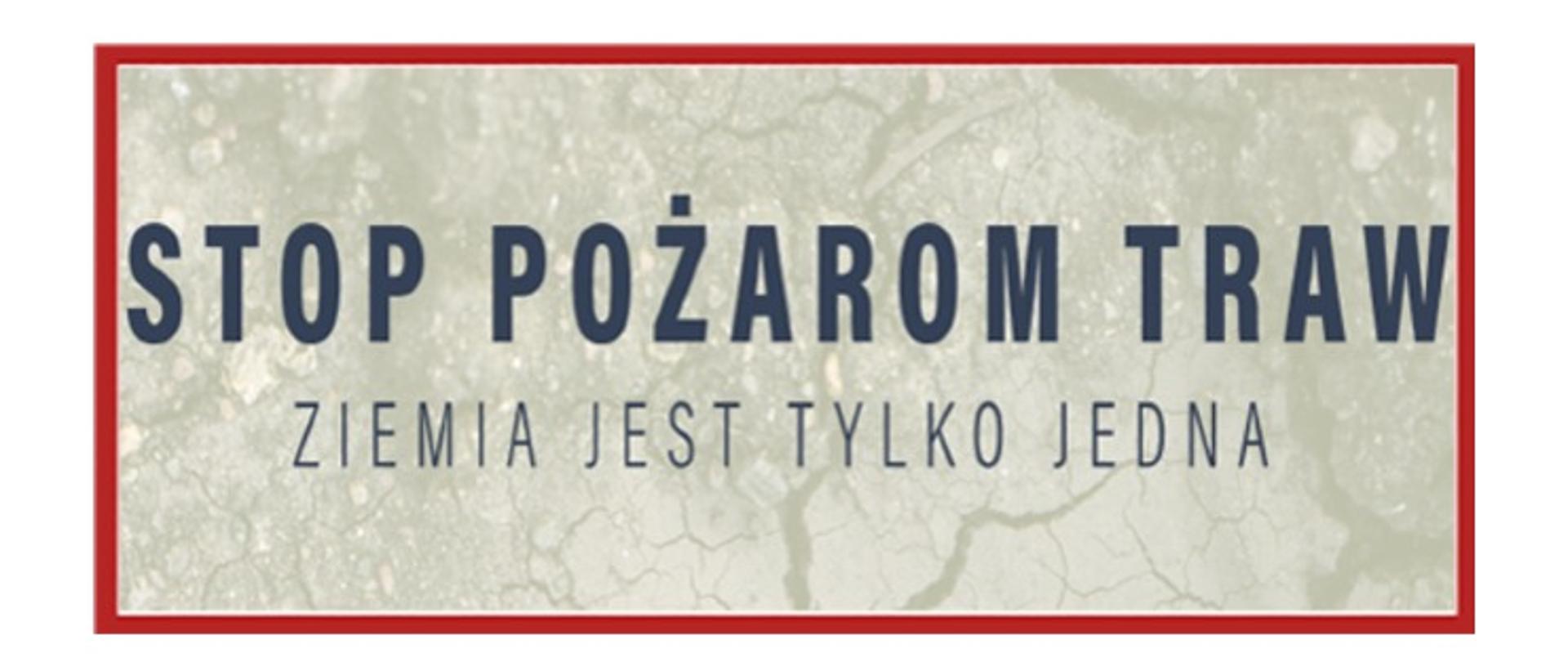 Zdjęcie przedstawia napis stop pożarom traw.