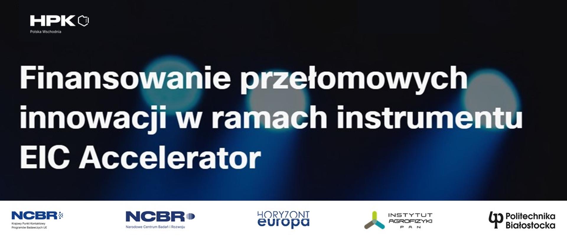Finansowanie przełomowych innowacji w ramach instrumentu EIC Accelerator