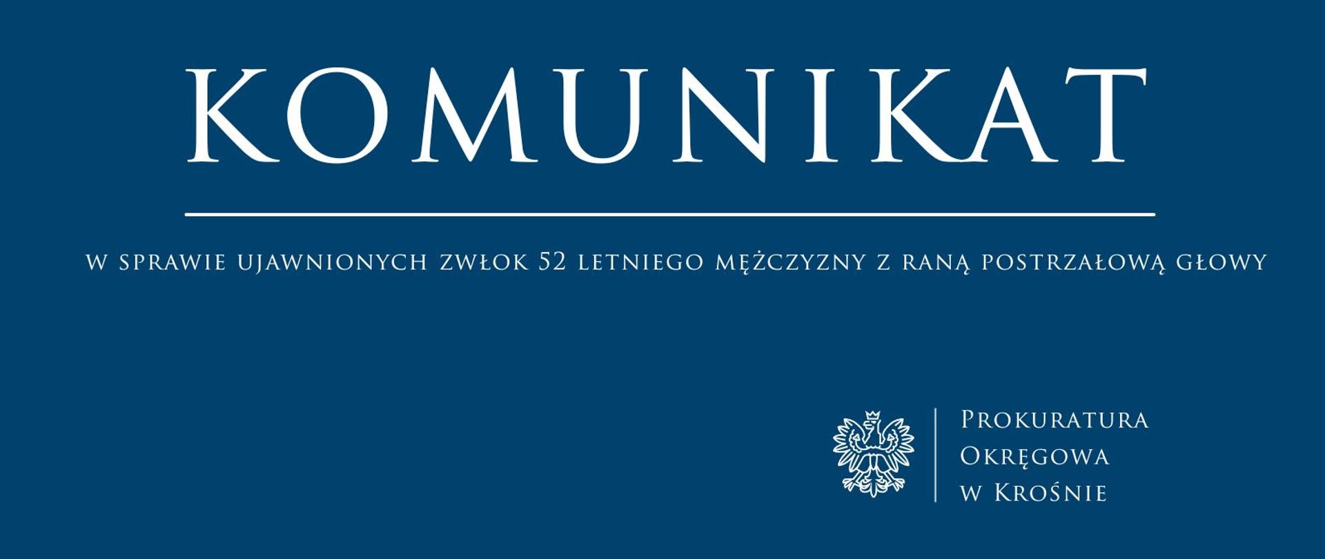 Komunikat prasowy w sprawie ujawnionych zwłok 52 letniego mężczyzny z raną postrzałową głowy