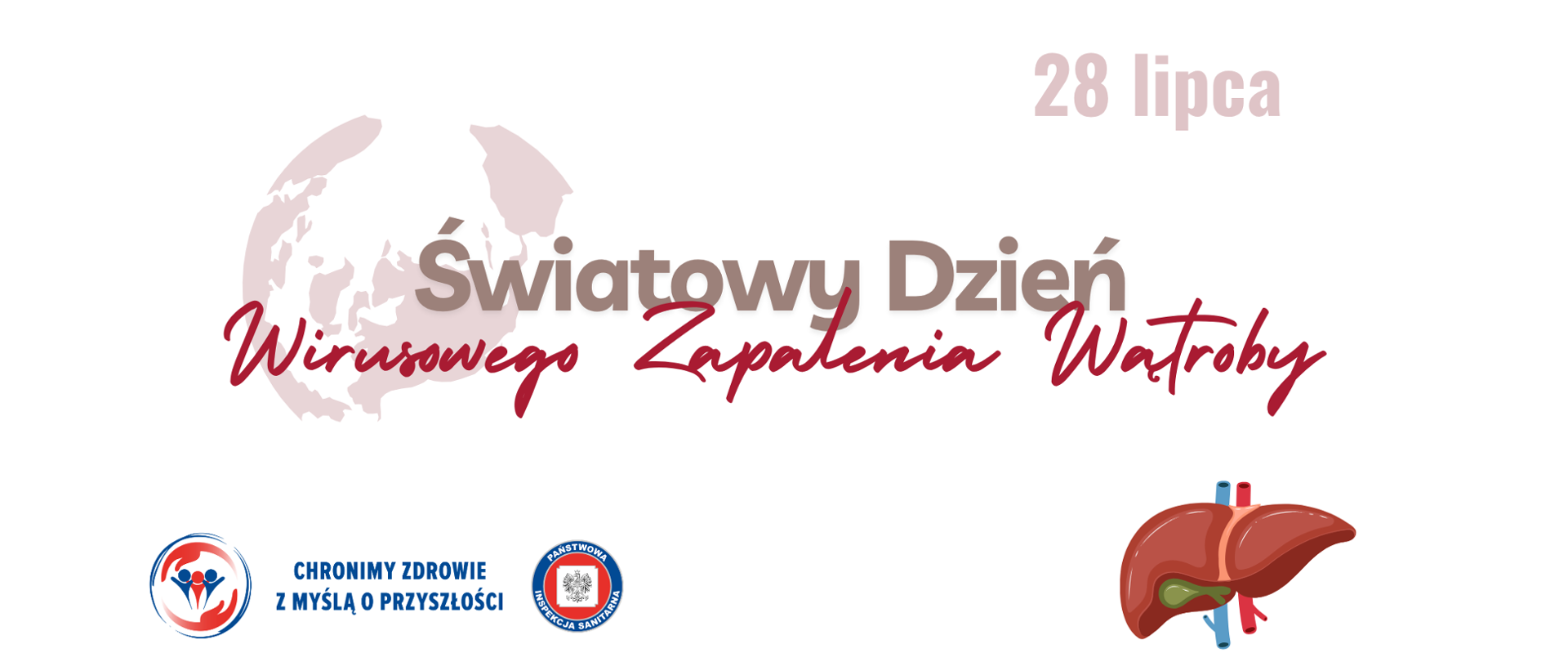 Grafika promująca Światowy Dzień Wirusowego Zapalenia Wątroby obchodzony 28 lipca z ilustracją wątroby oraz logotypami kampanii „Chronimy zdrowie z myślą o przyszłości” i Państwowej Inspekcji Sanitarnej.