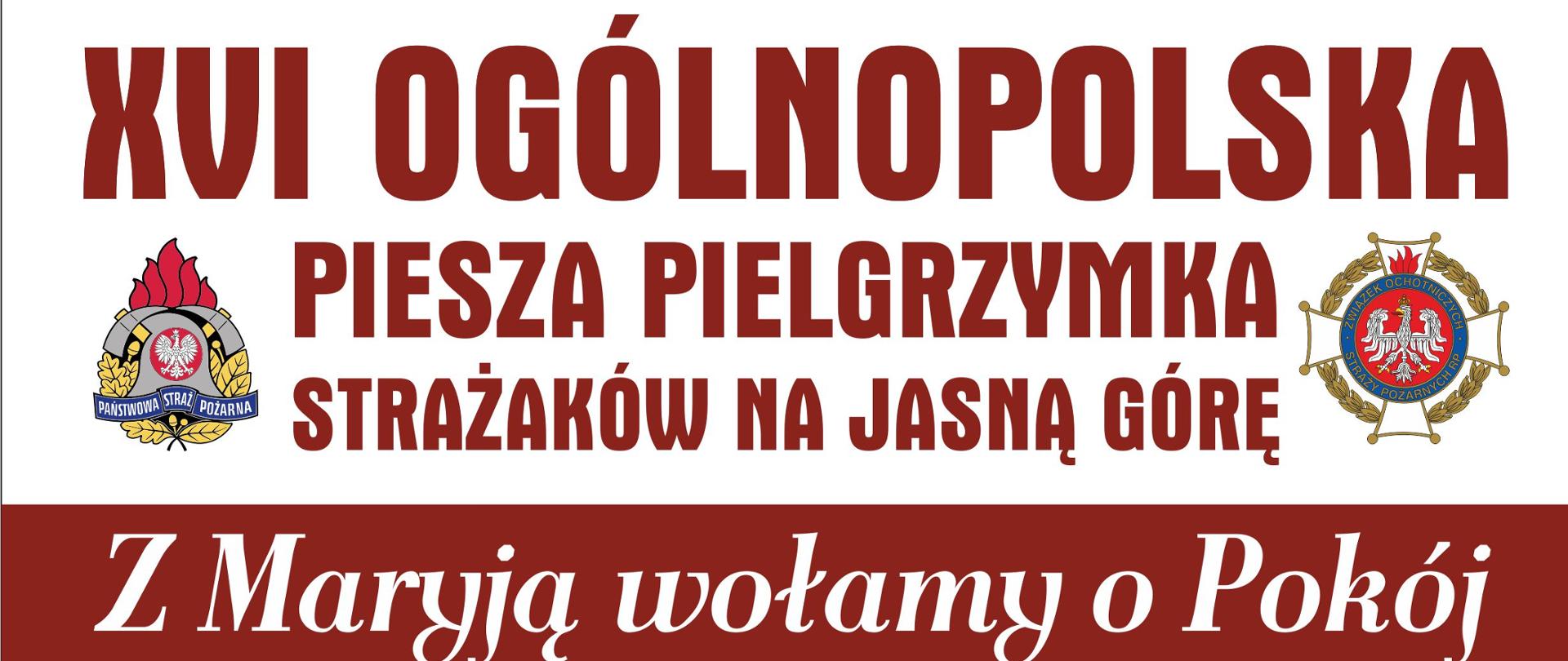 XVI Ogólnopolska Piesza Pielgrzymka Strażaków na Jasną Górę
