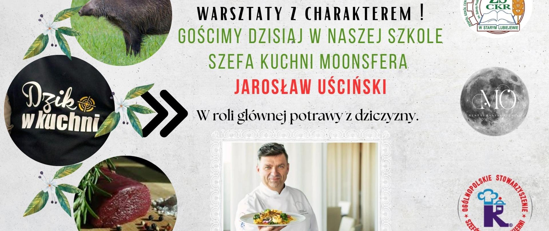Plansza z informacją o warsztatach kulinarnych z szefem kuchni Jarosławem Uściński, na zdjęciach szef kuchni, dzik i mięso z dzika