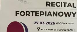 Recital Fortepianowy w wykonaniu uczennic PSM w Opolu z klasy p. Katarzyny Husiak, wystąpią Anna John i Agnieszka Waliduda - 27 marca 2026 g 16:00