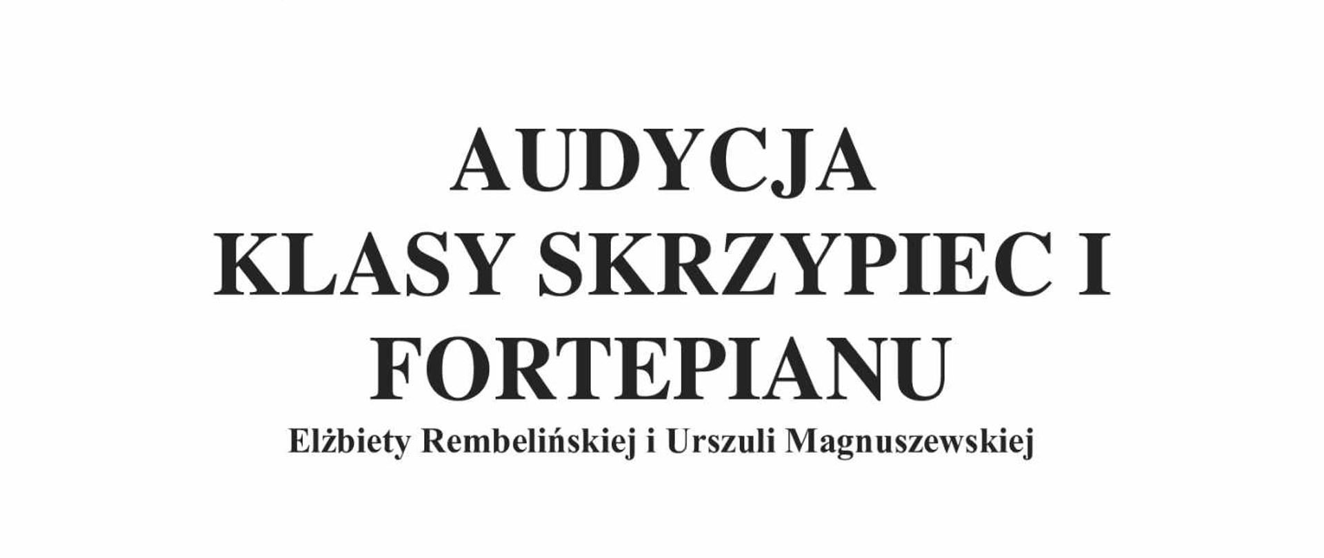 Plakat w kolorze białym na środku grafika przedstawiająca skrzypce leżące na nutach. Na górze napis w kolorze czarnym (nazwa i adres szkoły), poniżej napis: Audycja klasy skrzypiec i fortepianu Elżbiety Rembelińskiej i Urszuli Magnuszewskiej. Pod grafiką opis programu koncertu oraz data, godzina i miejsce audycji ( 12 grudnia 2023 rok godz. 17:00).