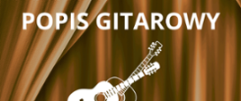 na jasnobrązowym tle imitującym kotarę biały napis, pod nim biała grafika przedstawiająca fragment dwóch gitar