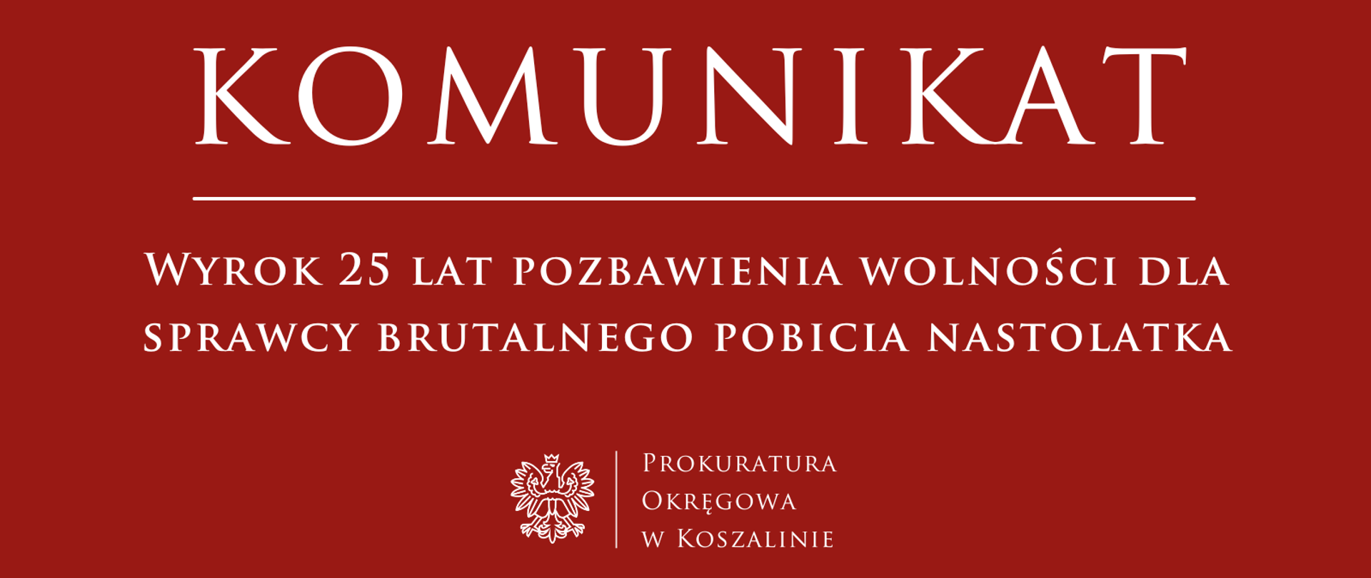 Wyrok 25 lat pozbawienia wolności dla sprawcy brutalnego pobicia nastolatka