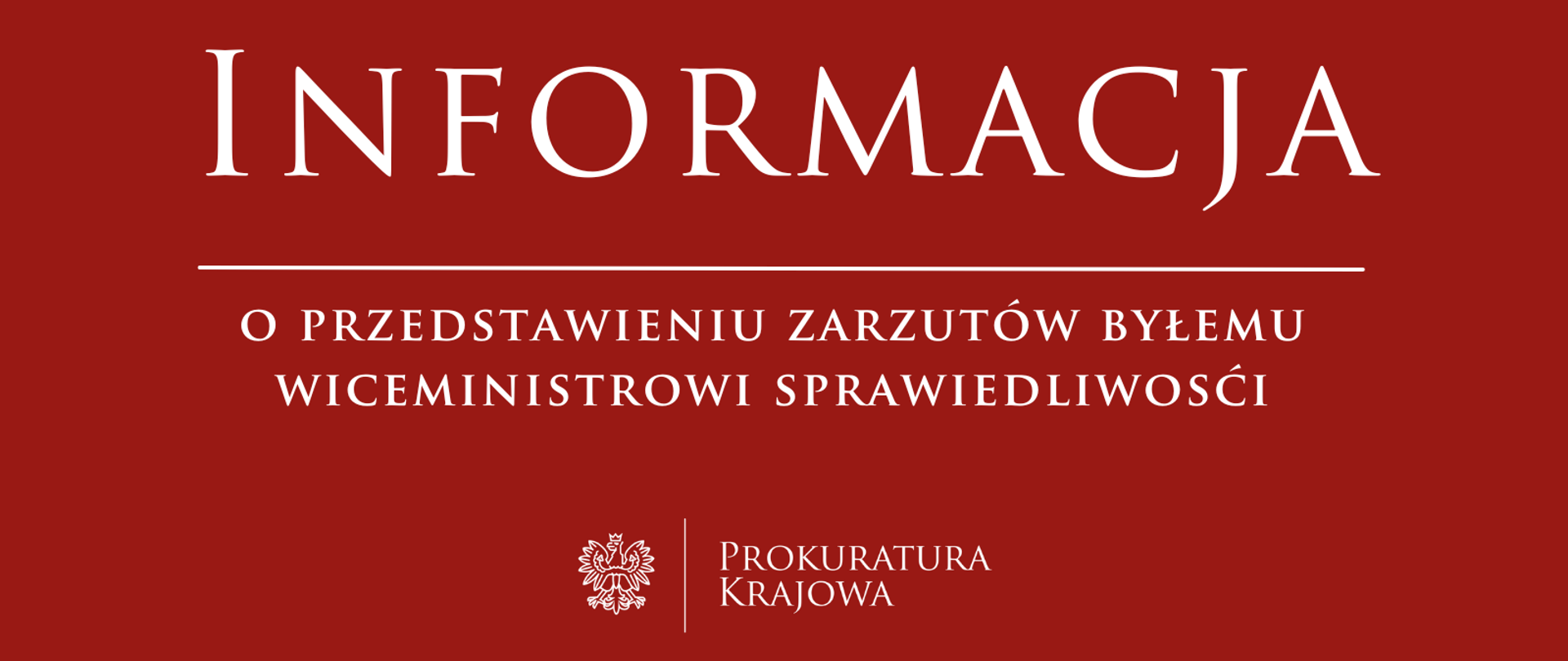 Informacja o przedstawieniu zarzutów byłemu wiceministrowi sprawiedliwości Michałowi Wosiowi