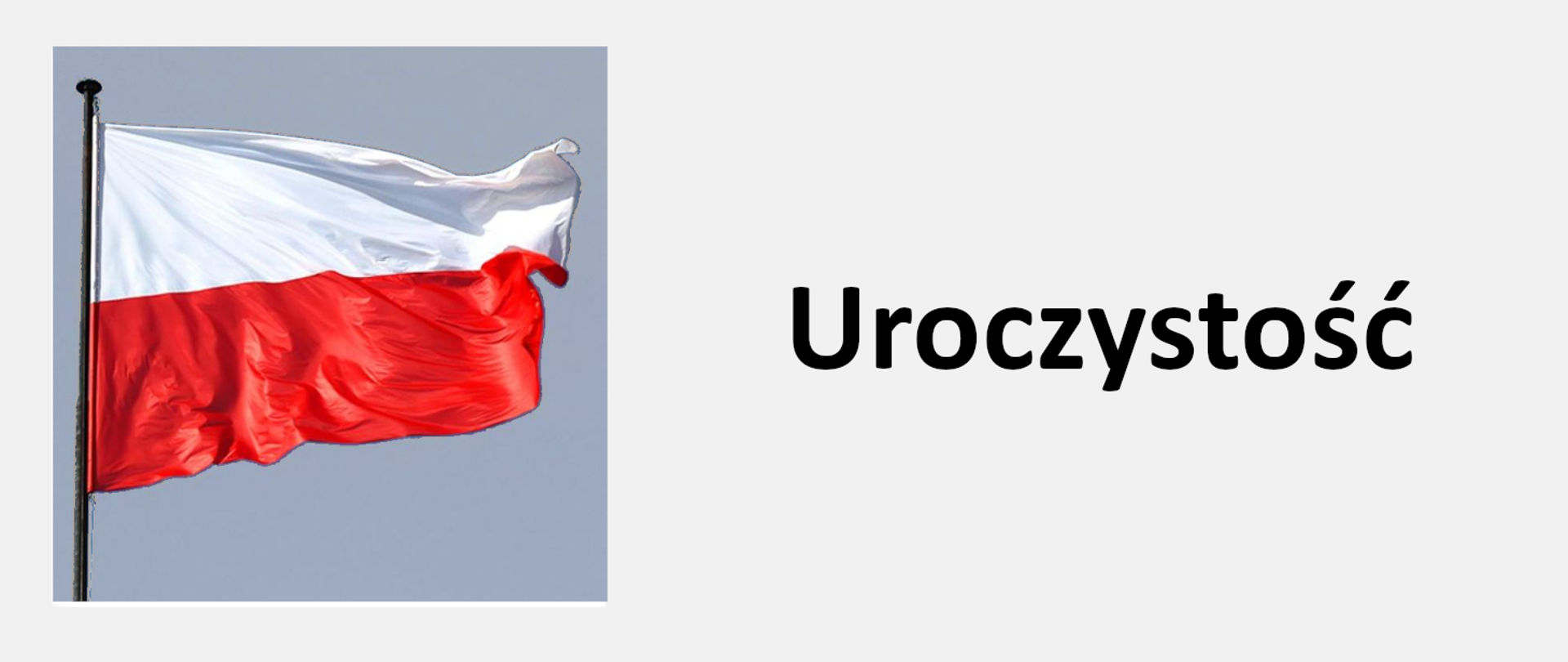 Polska flaga oraz napis uroczystość