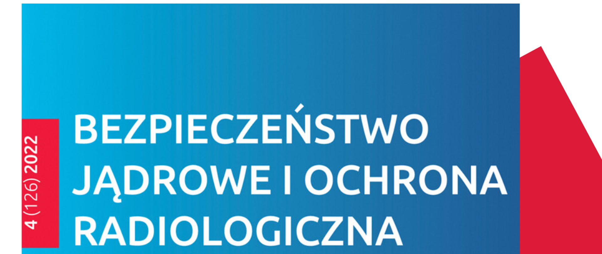 okładka 4/2022 numeru biuletynu „Bezpieczeństwo Jądrowe i Ochrona Radiologiczna”