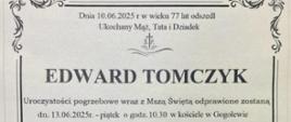 Biała klepsydra pogrzebowa z czarnym napisem Edward Tomczyk Uroczystość pogrzebowa wraz z Mszą Świętą odprawione zostaną dnia 13 czerwca 2025 roku o godzinie 10.30 w kościele w Gogolewie