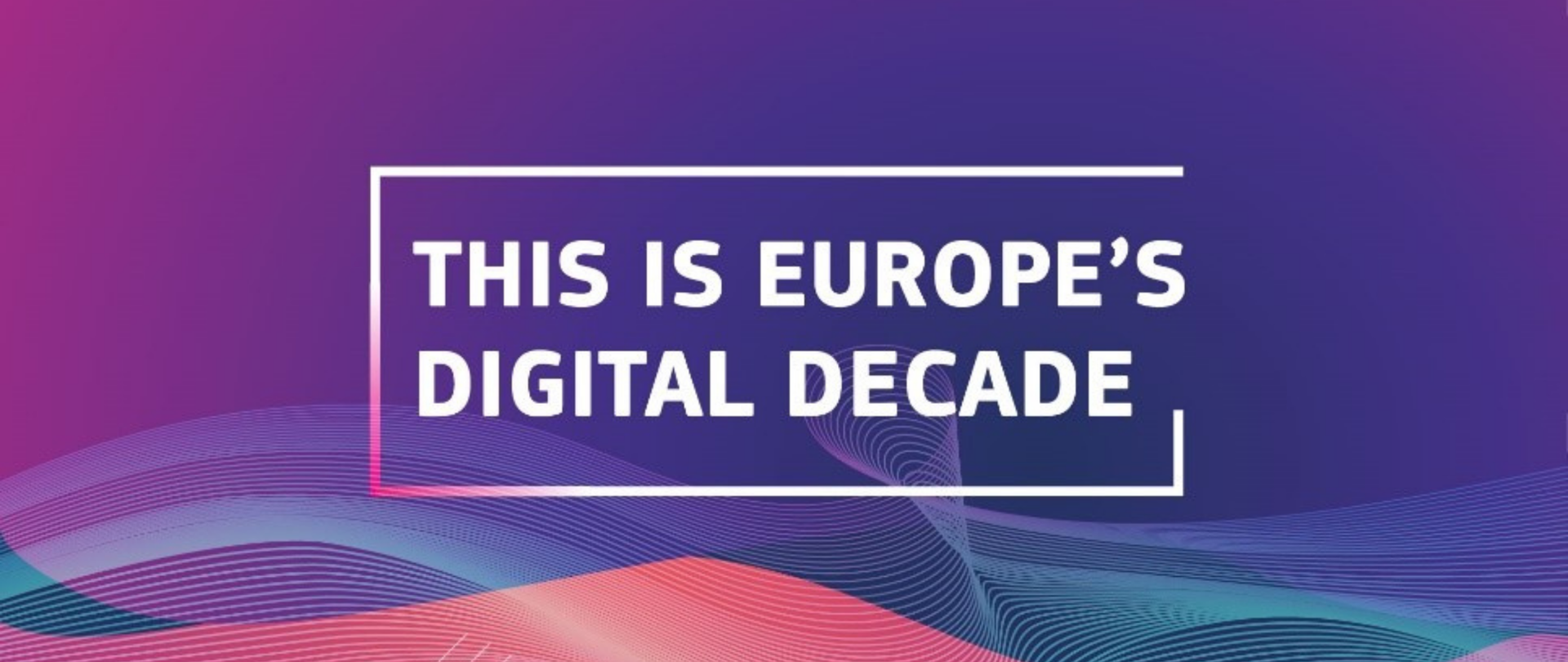 Biały tekst na fioletowo-różowym tle: This is Europe's digital decade.