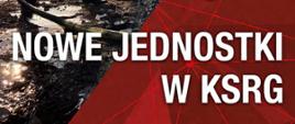 Krajowy System Ratowniczo-Gaśniczy – infografika