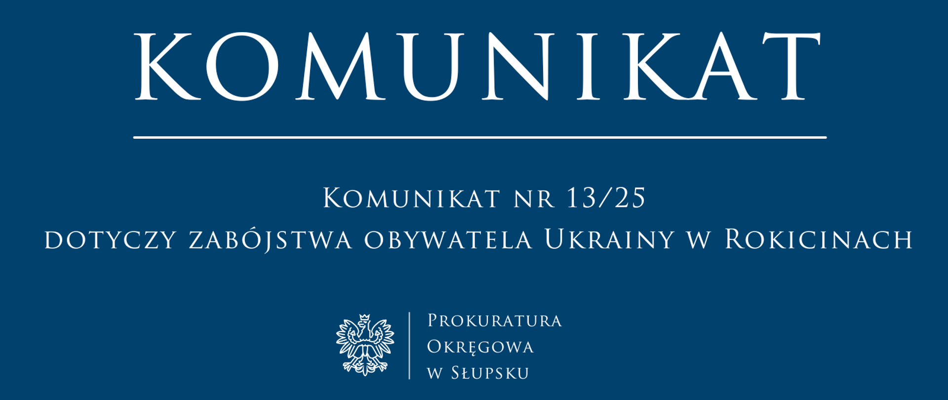 Komunikat nr 1325
(dotyczy zabójstwa obywatela Ukrainy w Rokicinach )
